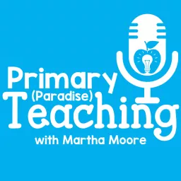 Primary (Paradise) Teaching Podcast artwork
