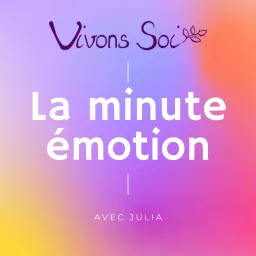 Vivons Soi - La minute émotion Podcast artwork