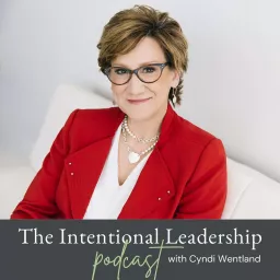 Intentional Leaders Podcast with Cyndi Wentland artwork
