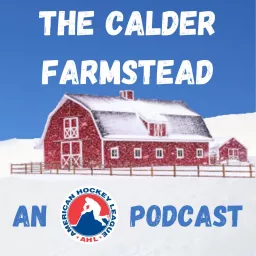 The Calder Farmstead AHL Podcast artwork