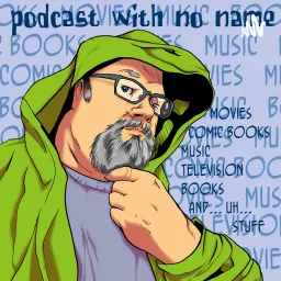 The Podcast With No Name artwork