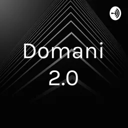 Domani 2.0 Podcast artwork