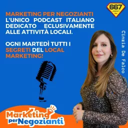 Marketing per Negozianti e Attività Locali by Cinzia De Falco Podcast artwork