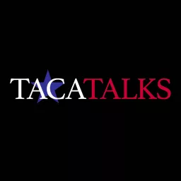 TACA Talks: Building Texas Podcast artwork