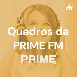 Quadros da PRIME FM Podcast artwork