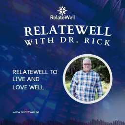 RelateWell with Dr. Rick Marks Podcast artwork