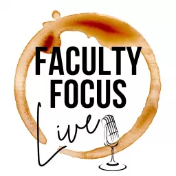 Faculty Focus Live Podcast artwork