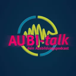 AUBI-talk - dein Ausbildungspodcast artwork