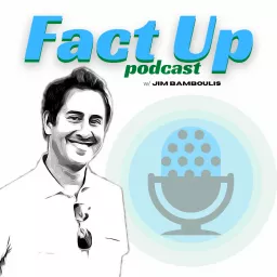 Fact Up Podcast with Jim Bamboulis artwork