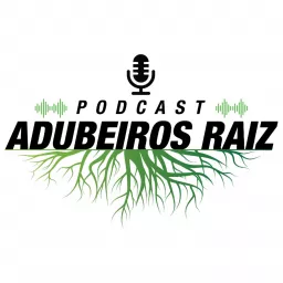 Adubeiros Raiz Podcast artwork