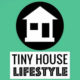 Tiny House Lifestyle Podcast artwork
