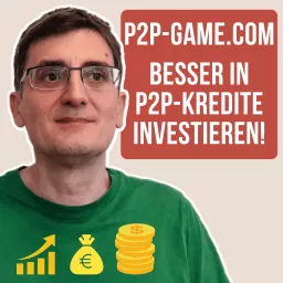 P2P Game - besser in P2P Kredite investieren, ein Investment Podcast artwork