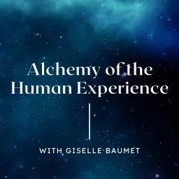 Alchemy of the Human Experience Podcast artwork