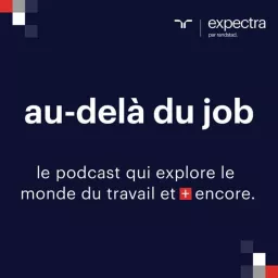 Au-delà du job [Par Expectra]