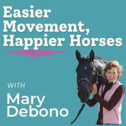 Easier Movement, Happier Horses Podcast artwork