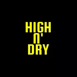 High n' Dry Podcast artwork