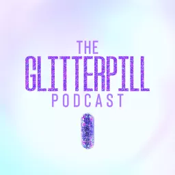 The Glitterpill Podcast artwork