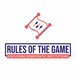 Rules of the Game – discussing democratic institutions Podcast artwork