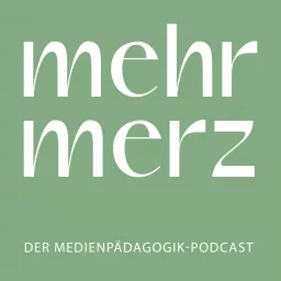 mehr merz. Der Medienpädagogik-Podcast artwork