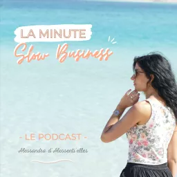 La Minute Slow Business (par Alessandra d'Alessenti'elles)