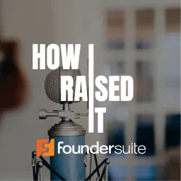 How I Raised It - The podcast where we interview startup founders who raised capital. artwork