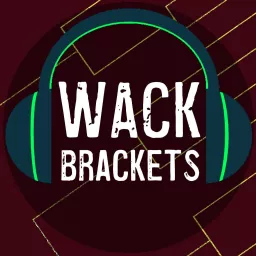 Wack Brackets Podcast artwork