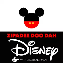 Zipadee Doo Dah Disney Podcast artwork