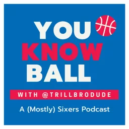 You Know Ball: A (Mostly) NBA Podcast