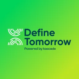 Define Tomorrow - Enterprise Technology Podcast