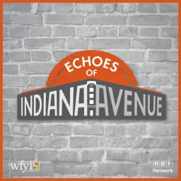 Echoes of Indiana Avenue Podcast artwork