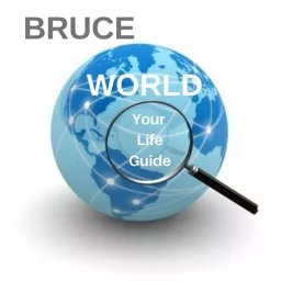 Bruce World - Your Life Guide Podcast artwork