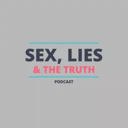 Sex, Lies & The Truth Podcast artwork