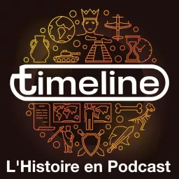 Timeline, l'Histoire en Podcast artwork