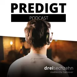 dreisechzehn Predigt Podcast