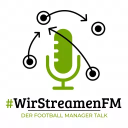 #WirStreamenFM – Der Football Manager Talk Podcast artwork