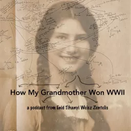 How My Grandmother Won WWII Podcast artwork