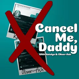Cancel Me, Daddy Podcast artwork