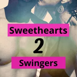 Sweethearts 2 Swingers Podcast artwork