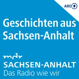 Geschichten aus Sachsen-Anhalt Podcast artwork
