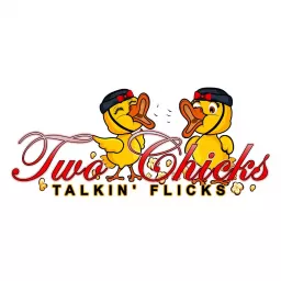 Two Chicks Talkin Flicks Podcast artwork