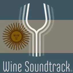 Wine Soundtrack - Argentina Podcast artwork
