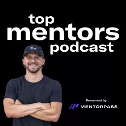 Top Mentors Podcast artwork