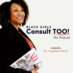 Black Girls Consult TOO! Podcast artwork