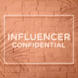 Influencer Confidential Podcast artwork