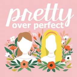 Pretty Over Perfect Podcast artwork