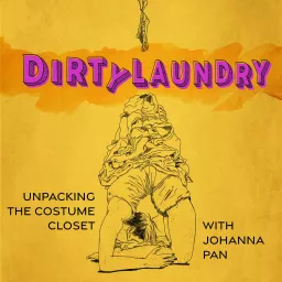 Dirty Laundry: Unpacking The Costume Closet Podcast artwork