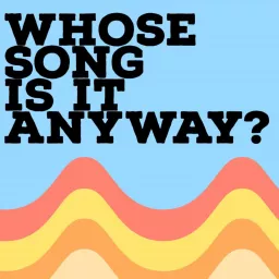 Whose Song Is It Anyway? Podcast artwork