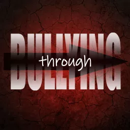 Through Bullying Podcast artwork