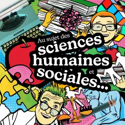 Au sujet des sciences humaines et sociales… Podcast artwork