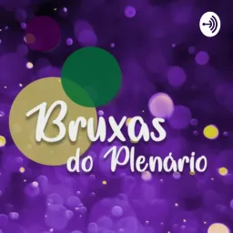 Bruxas do Plenário Podcast artwork